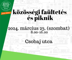 közösségi faültetés és piknik, 2024. március 23. (szombat), 8.00-16.00, Csobaj utca