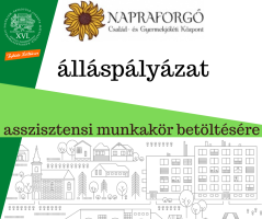 A Napraforgó Család- és Gyermekjóléti Központ pályázatot hirdet  1 fő asszisztensi munkakör  betöltésére