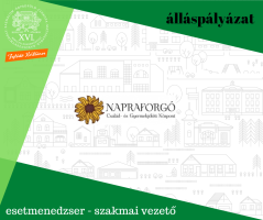 A Napraforgó Család- és Gyermekjóléti Központ pályázatot hirdet 1 fő esetmenedzser munkakör melletti szakmai vezetői munkakör betöltésére