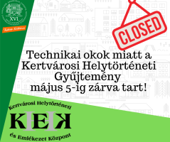 Technikai okokból a Kertvárosi Helytörténeti Gyűjtemény május 5-ig zárva tart.