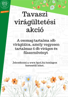 Tavaszi virágültetési akció, A csomag tartalma 1 db virágtálca, amely vegyesen tartalmaz 6 db virágos és fűszernövényt. Jelentkezni a www.bp16.hu honlapon keresztül lehet.