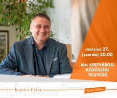 Kovács Péter polgármester - március 27. szerda 8.00 16tc Kertvárosi Közösségi Televízió