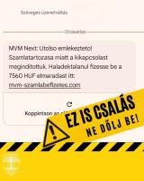 A kreatívon olvasható szöveg: szöveges üzenetváltás, MVM NEXT: Utolso emlekezteto! Szamlatartozasa miatt a kikapcsolast meginditottuk. Haladektalanul fizesse be a 7560 HUF elmaradast itt: mvm-szamlabefizetes.com