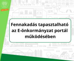 Fennakadás tapasztalható  az E-önkormányzat portál  működésében