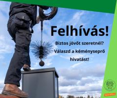 Felhívás! Biztos jövőt szeretnél? Válaszd a kéményseprői hivatást!