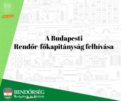 a kreatívon olvasható szöveg:  A Budapesti Rendőr-főkapitányság felhívása