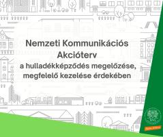Nemzeti Kommunikációs Akcióterv  a hulladékképződés megelőzése,  megfelelő kezelése érdekében