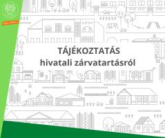 A kreatívon olvasható szöveg: tájékoztatás hivatali zárvatartásról