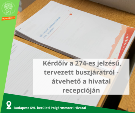 Kérdőív a 274-es jelzésű, tervezett buszjáratról - átvehető a hivatal recepcióján. A háttérben a kérdőívek.