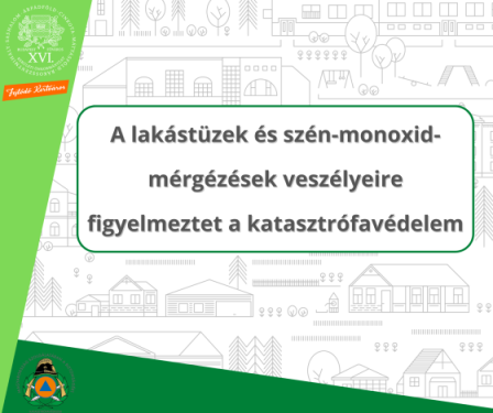 A lakástüzek és szén-monoxid-mérgézések veszélyeire figyelmeztet a katasztrófavédelem