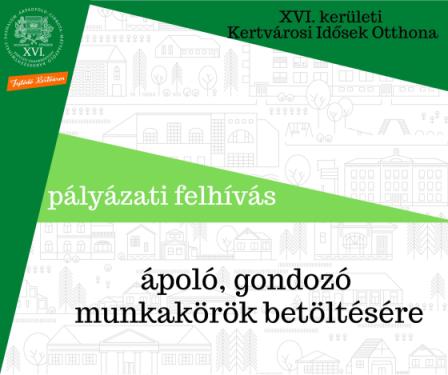 A kreatívon olvasható szöveg: XVI. kerületi Kertvárosi Idősek Otthona, pályázati felhívás, ápoló, gondozó munkakörök betöltésére