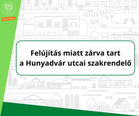 Felújítás miatt zárva tart a Hunyadvár utcai szakrendelő