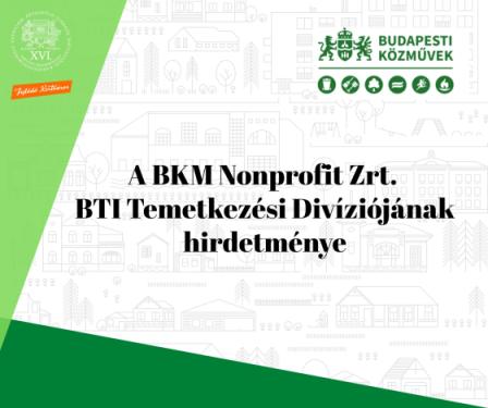 A kreatívon olvasható szöveg: A BKM Nonprofit Zrt.  BTI Temetkezési Divíziójának hirdetménye