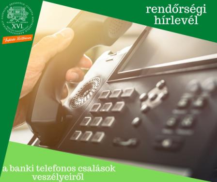 a kreatívon olvasható szöveg: rendőrségi hírlevél a banki telefonos csalások veszélyeiről