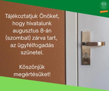 hivatalunk augusztus 8-án (szombat) zárva tart