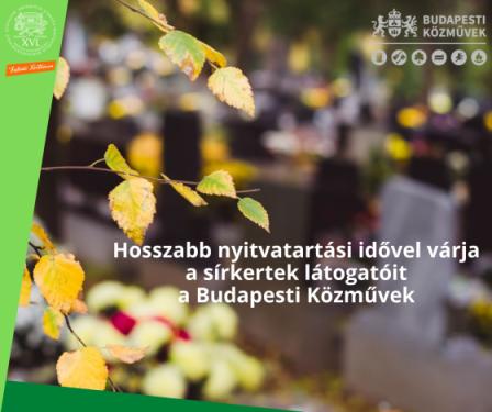 a kreatívon olvasható szöveg: Hosszabb nyitvatartási idővel várja a sírkertek látogatóit a Budapesti Közművek